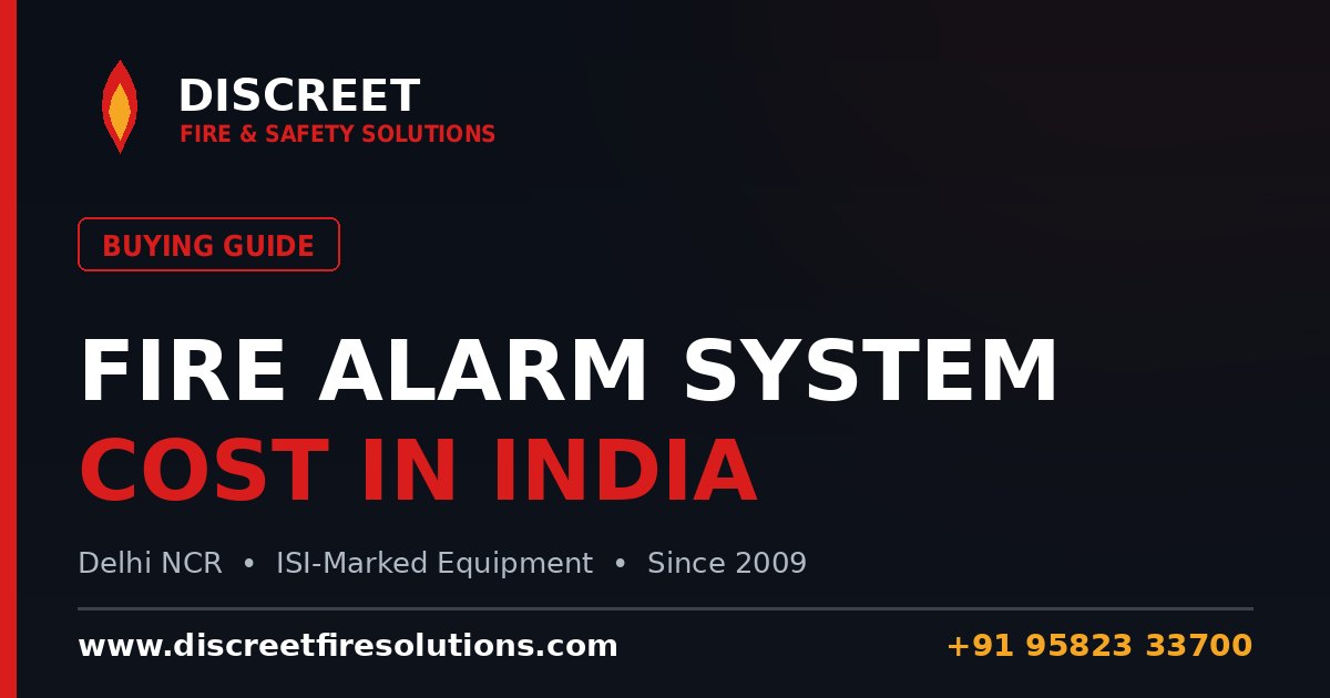 Fire Alarm System Cost in India: What Drives the Price — Discreet Fire and Safety Solutions
