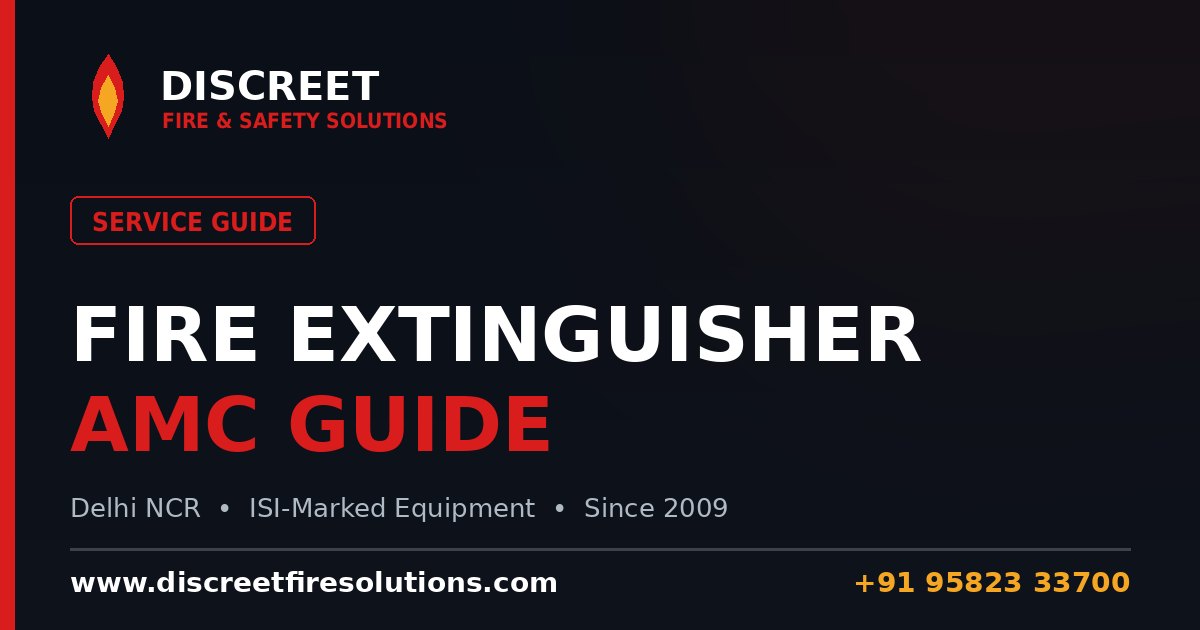 Fire Extinguisher AMC: Coverage, Cost Factors & Benefits — Discreet Fire and Safety Solutions
