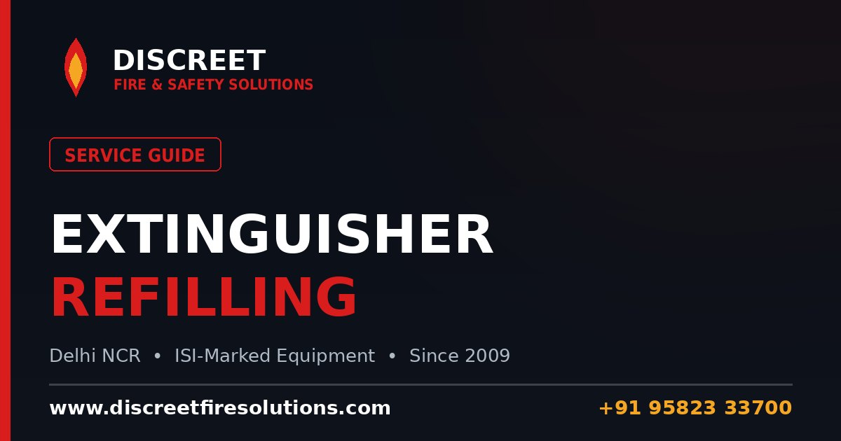 Fire Extinguisher Refilling: Process, Frequency & Cost — Discreet Fire and Safety Solutions