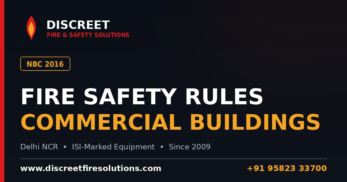 Fire Safety Rules for Commercial Buildings (NBC 2016) — Discreet Fire and Safety Solutions