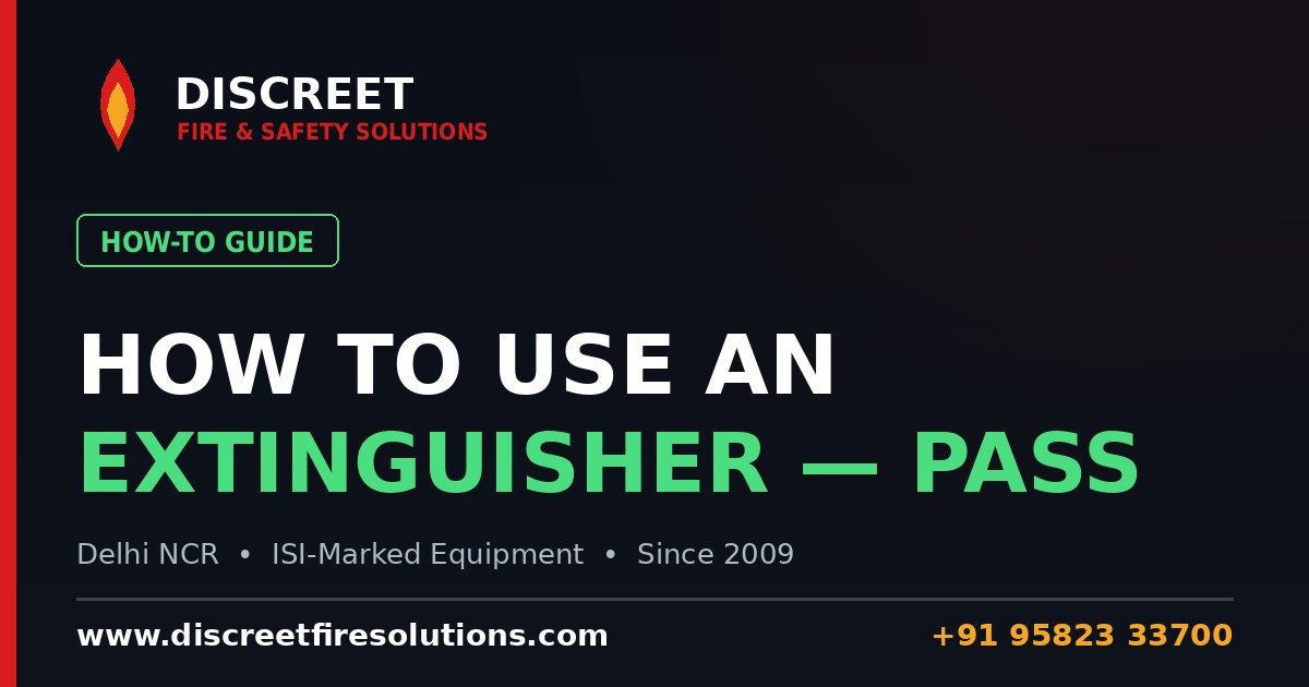 How to Use a Fire Extinguisher: The PASS Method — Discreet Fire and Safety Solutions