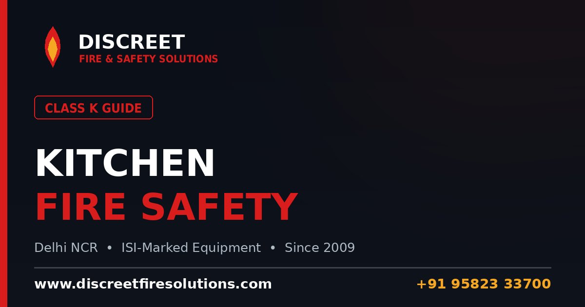 Kitchen Fire Safety & Wet Chemical (Class K) Extinguishers — Discreet Fire and Safety Solutions